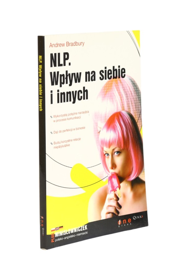 NLP. Wpływ na siebie i innych Bradbury
