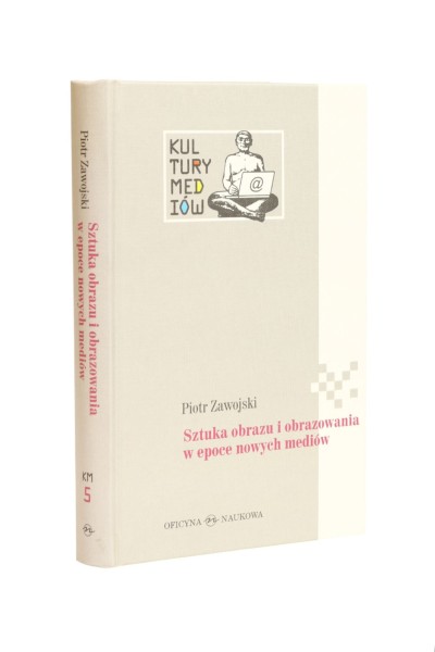 Sztuka obrazu i obrazowania w epoce nowych mediów Zawojski