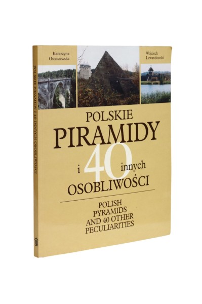 Polskie piramidy i 40 innych osobliwości Ostaszewska