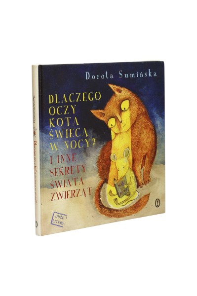 Dlaczego oczy kota świeca w nocy? I inne sekrety świata zwierząt Sumińska