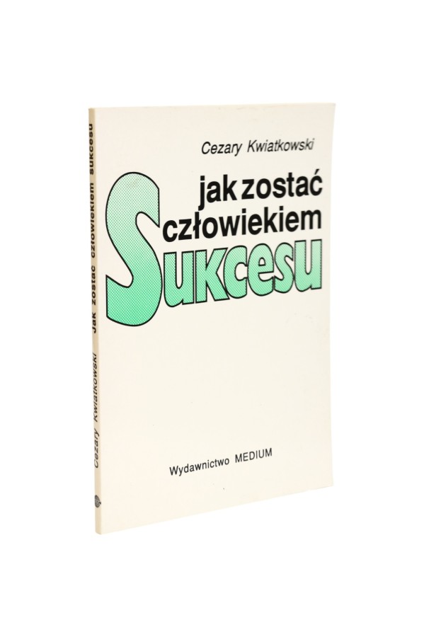 Jak zostać człowiekiem Sukcesu Kwiatkowski