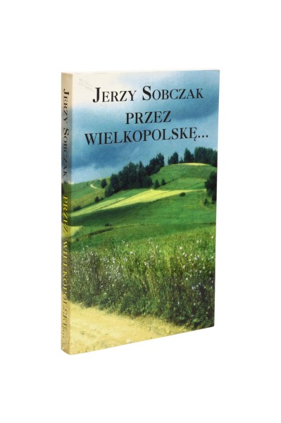 Przez Wielkopolskę... Sobczak