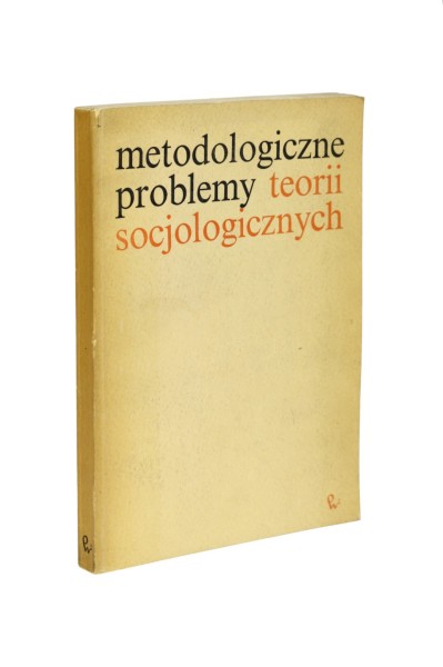 Metodologiczne problemy teorii socjologicznych Nowak