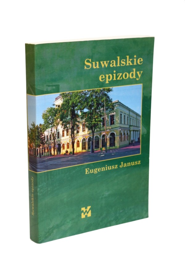 Suwalskie epizody Eugeniusz Janusz