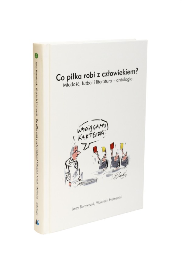 Co piłka robi z człowiekiem Borowczyk, Hamerski