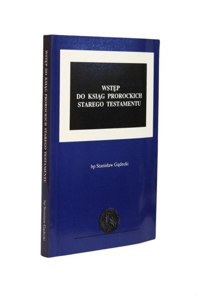 Wstęp do ksiąg prorockich Starego Testamentu Gądecki