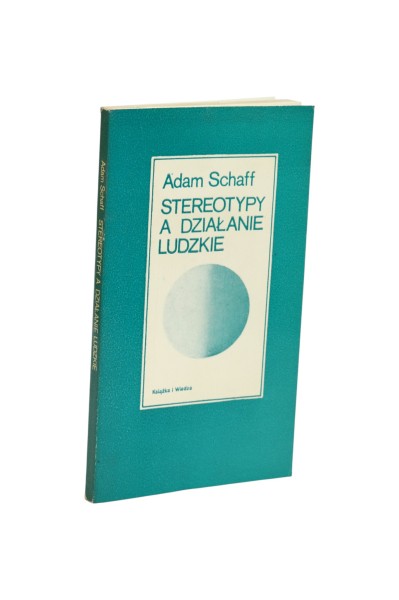 Stereotypy a działanie ludzkie Schaff