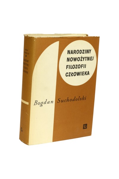 Narodziny nowożytnej filozofii człowieka Suchodolski