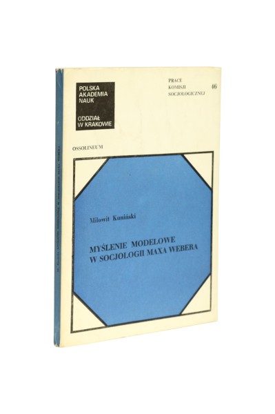 Myślenie modelowe w socjologii Maxa Webera Kuniński