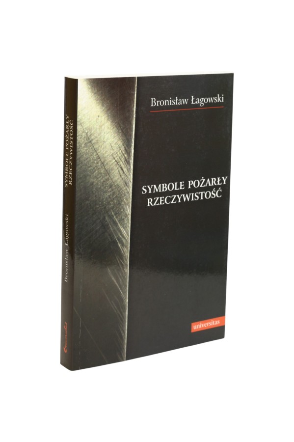 Symbole pożarły rzeczywistość Łagowski