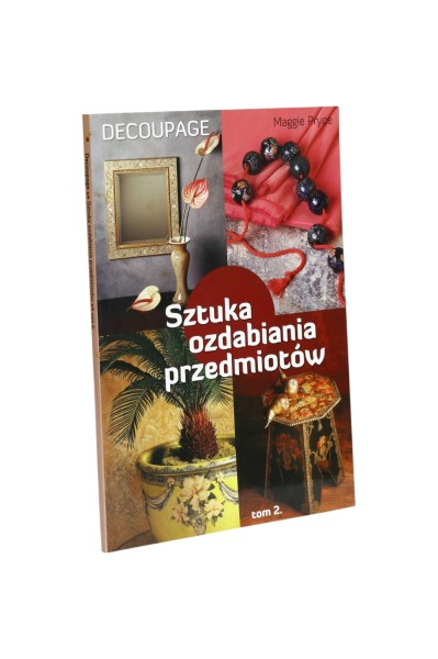 Decoupage tom 2. Sztuka ozdabiania przedmiotów Pryce