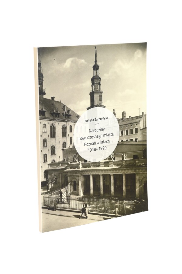 Narodziny nowoczesnego miasta. Pozna w latach 1918-1929 Żarczyńska