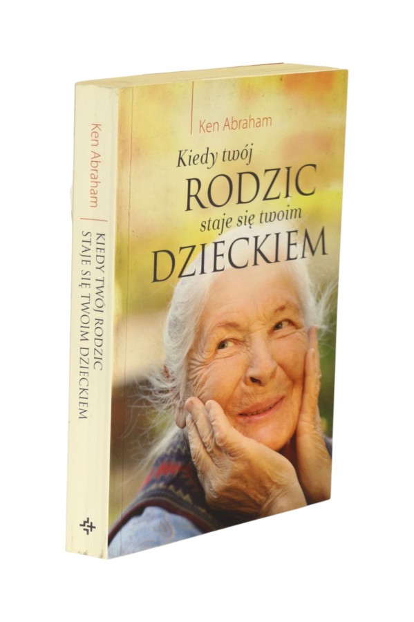 Kiedy twój rodzic staje się twoim Dzieckiem Abraham