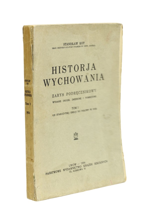 Historja wychowania Zarys podręcznikowy Tom I Kot