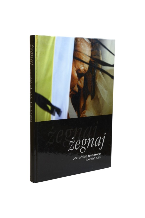 Żegnaj Poznańskie rekolekcje Kwiecień 2005