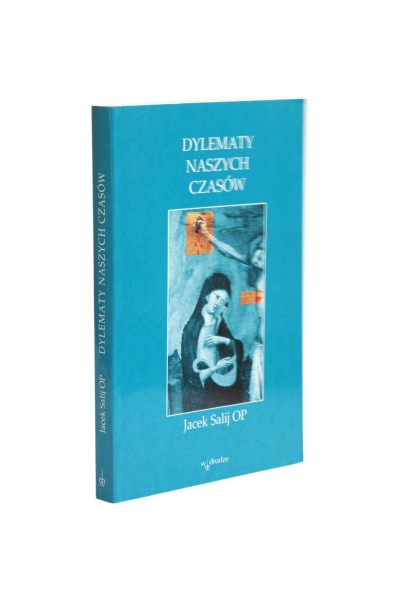 Dylematy naszych czasów  Salij OP