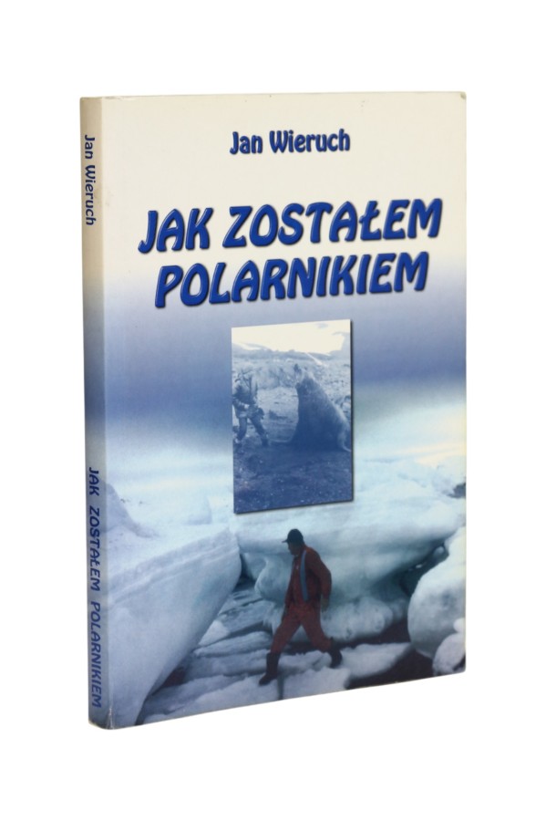 Jak zostałem polarnikiem Wieruch