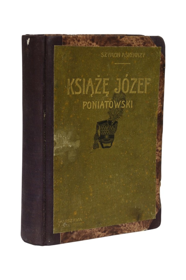 Książę Józef Poniatowski 1763 - 1813 , Askenazy  1905