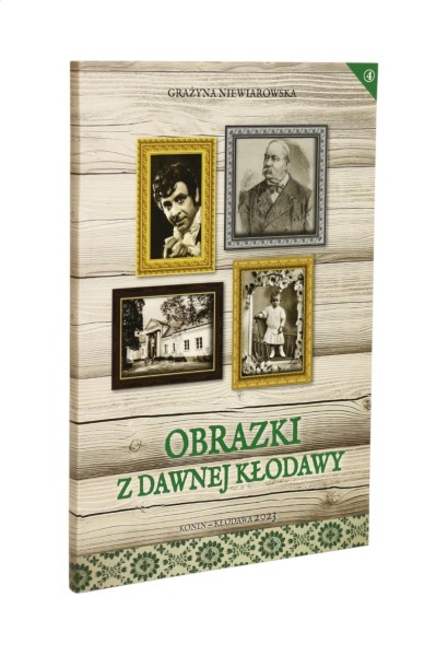 Obrazki z dawnej Kłodawy część 4 Niewiarowska