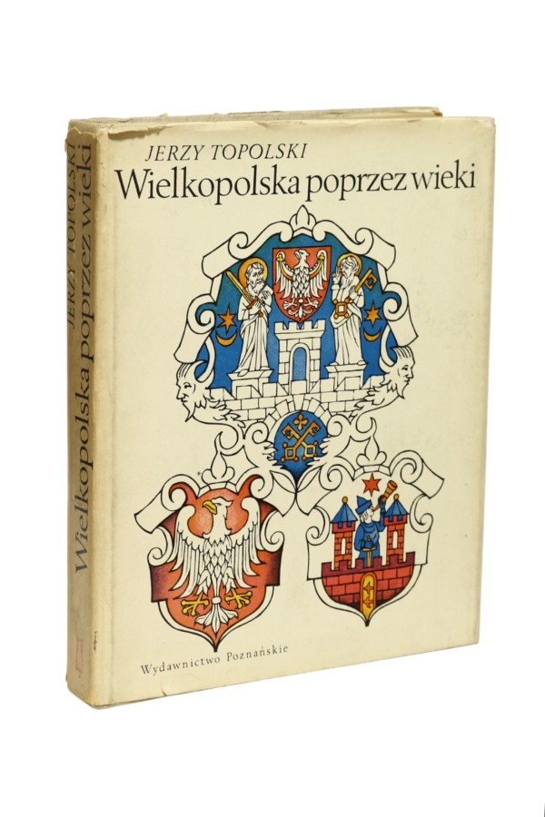 Wielkopolska poprzez wieki Topolski