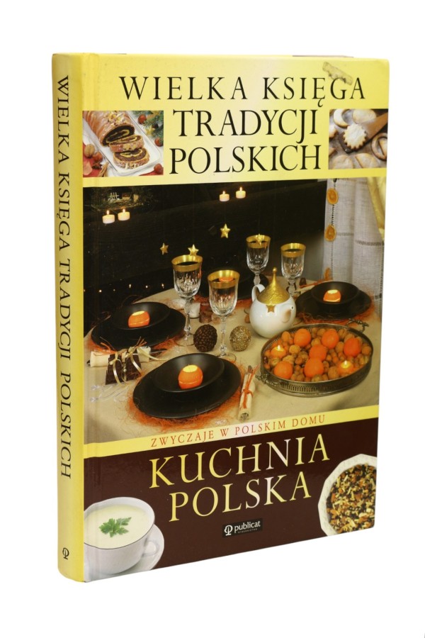 Wielka księga tradycji Polskich Kuchnia Polska