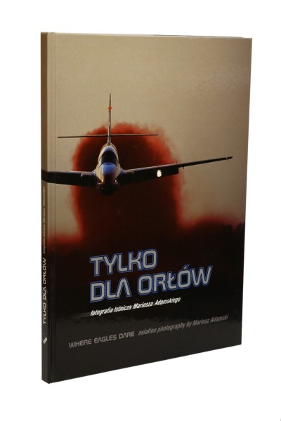 Tylko dla orłów Fotografia lotnicza Mariusza Adamskiego