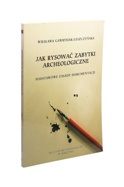 Jak rysować zabytki archeologiczne Gawrysiak-Leszczyńska