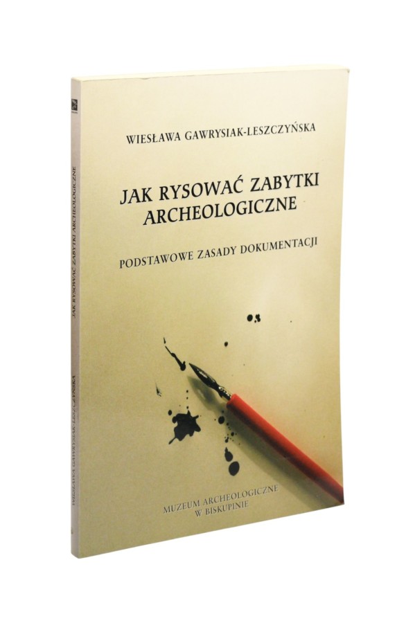 Jak rysować zabytki archeologiczne Gawrysiak-Leszczyńska