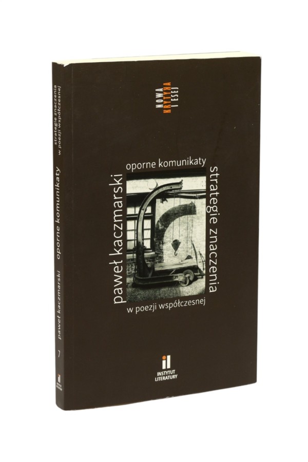 Oporne komunikaty Strategie znaczenia w poezji współczesnej Kaczmarski