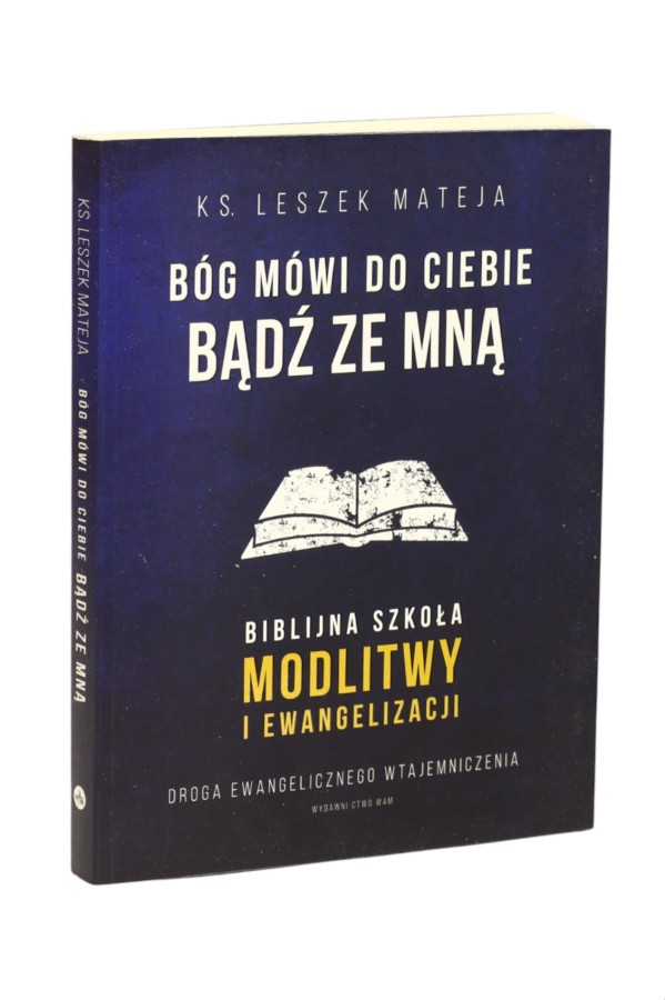 Bóg mówi do Ciebie bądź ze mną Mateja