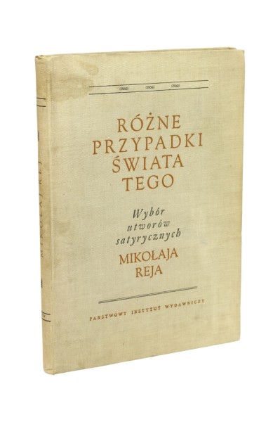 Różne przypadki świata Tego Wybór utworów satyrycznych Mikołaja Reja