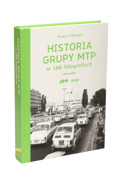Historia grup MTP w 100 fotografiach Cieliczko