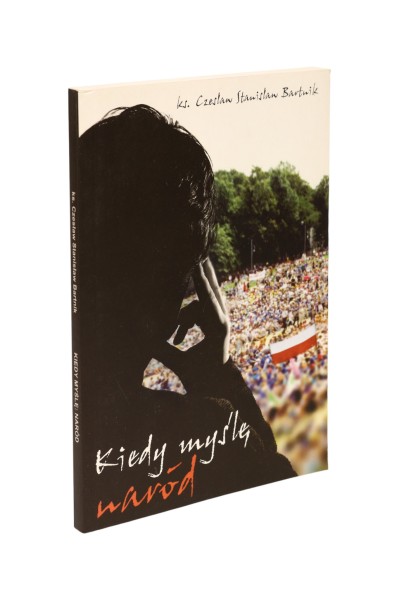 Kiedy myślę naród Bartnik