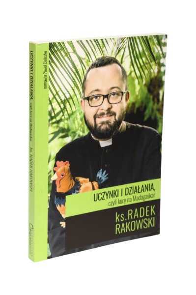 Uczynki i działania, czyli kury na Madagaskar Rakowski