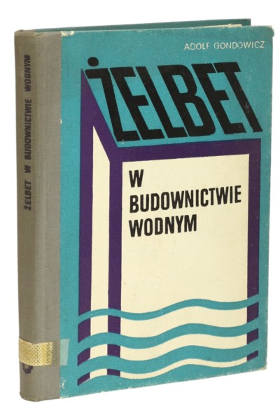 Żelbet w budownictwie wodnym Gondowicz