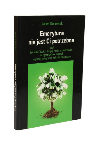 Emerytura nie jest Ci potrzebna Borowiak