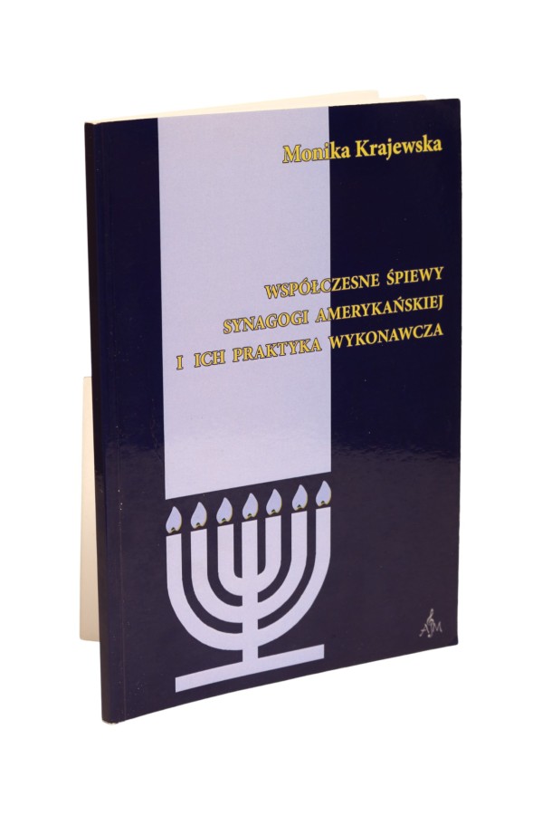 Współczesne śpiewy synagogi Amerykańskiej i ich praktyka wykonawcza Krajewska