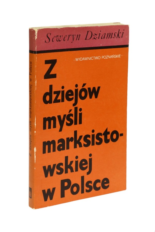 Z dziejów myśli marksistowskiej w Polsce Dziamski