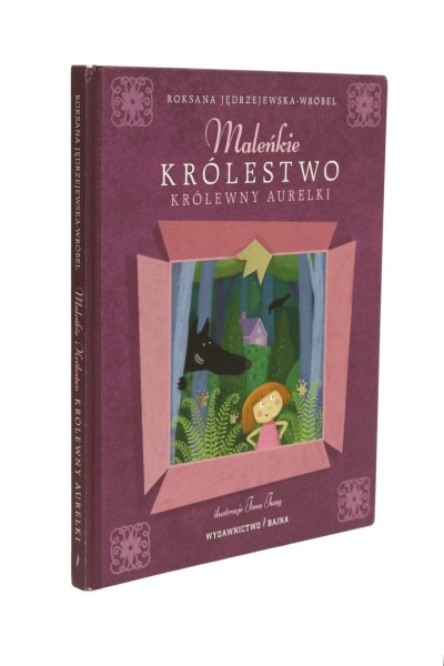 Maleńkie królestwo Królewny Aurelki Jędrzejewska-Wróbel