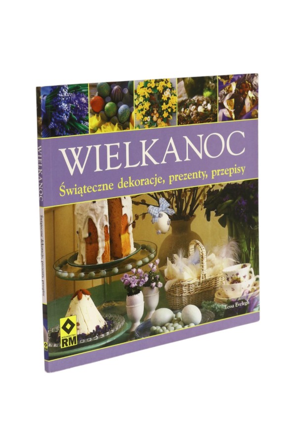 Wielkanoc Świąteczne dekoracje, prezenty, przepisy