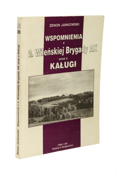 Wspomnienia z 2. Wileńskiej Brygady AK oraz z Kaługi Jankowski