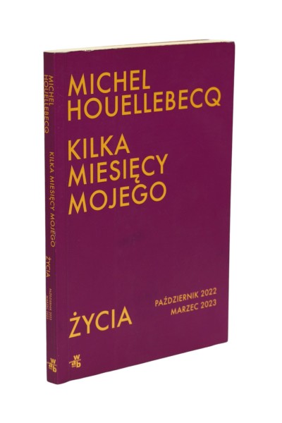 Kilka miesięcy mojego życia Houellebecq
