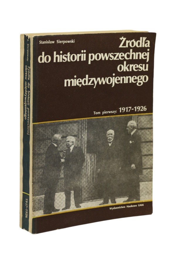 Źródła do historii powszechnej okresu międzywojennego Tom pierwszy: 1917-1926 Sierpowski