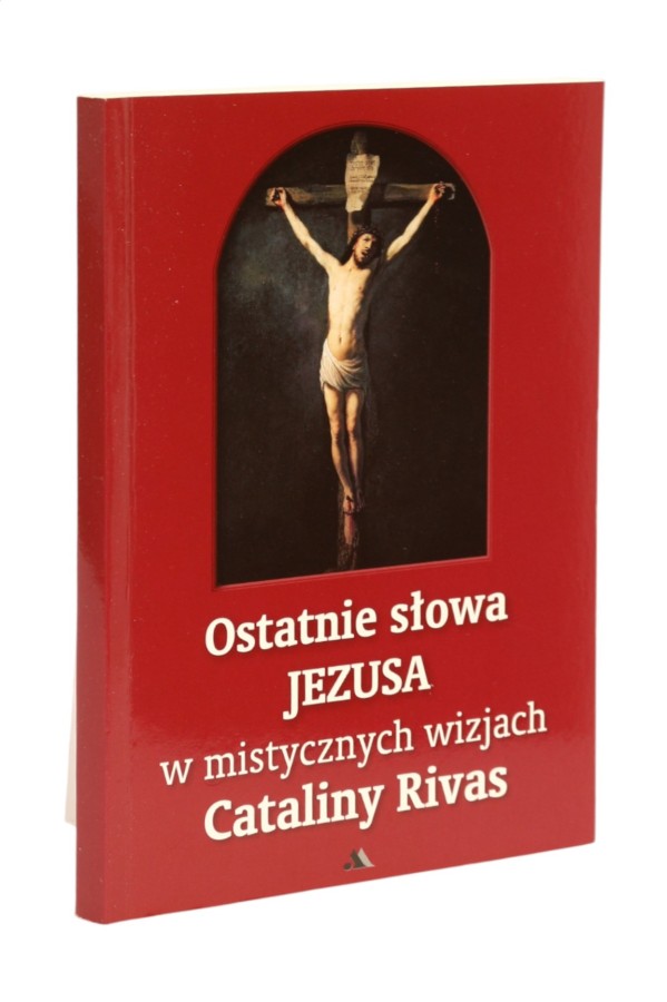 Ostatnie słowa Jezusa w mistycznych wizjach Cataliny Rivas