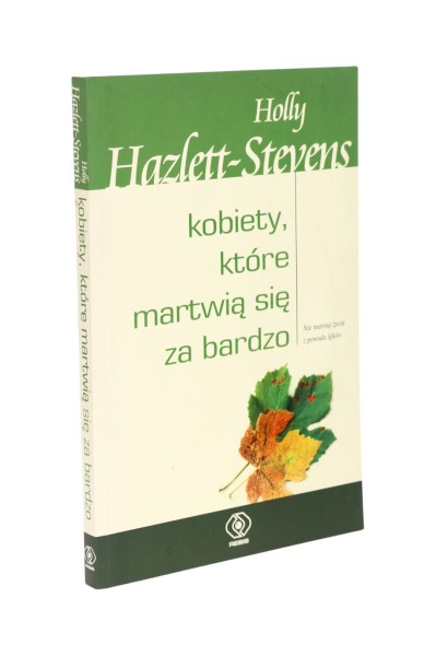 Kobiety, które martwią się za bardzo Hazlett-Stevens