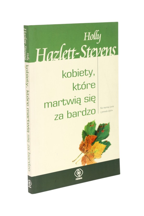 Kobiety, które martwią się za bardzo Hazlett-Stevens