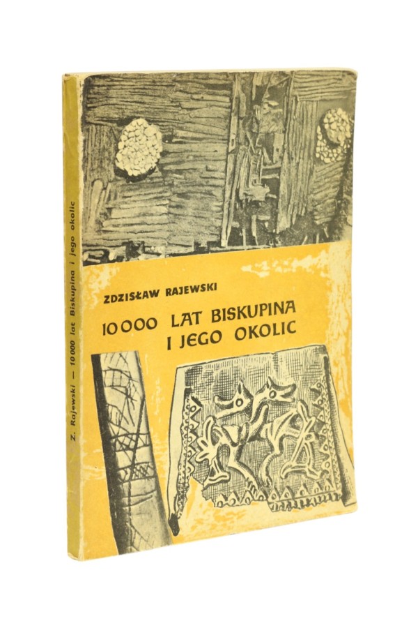 10 000 lat Biskupina i Jego okolic Rajewski