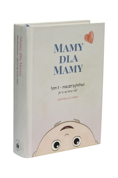 Mamy dla mamy tom II macierzyństwo