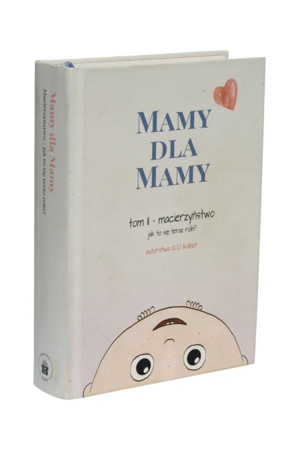 Mamy dla mamy tom II macierzyństwo