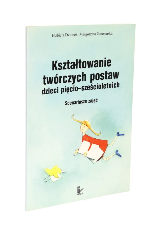 Kształtowanie twórczych postaw dzieci pięcio-sześcioletnich Dzionek